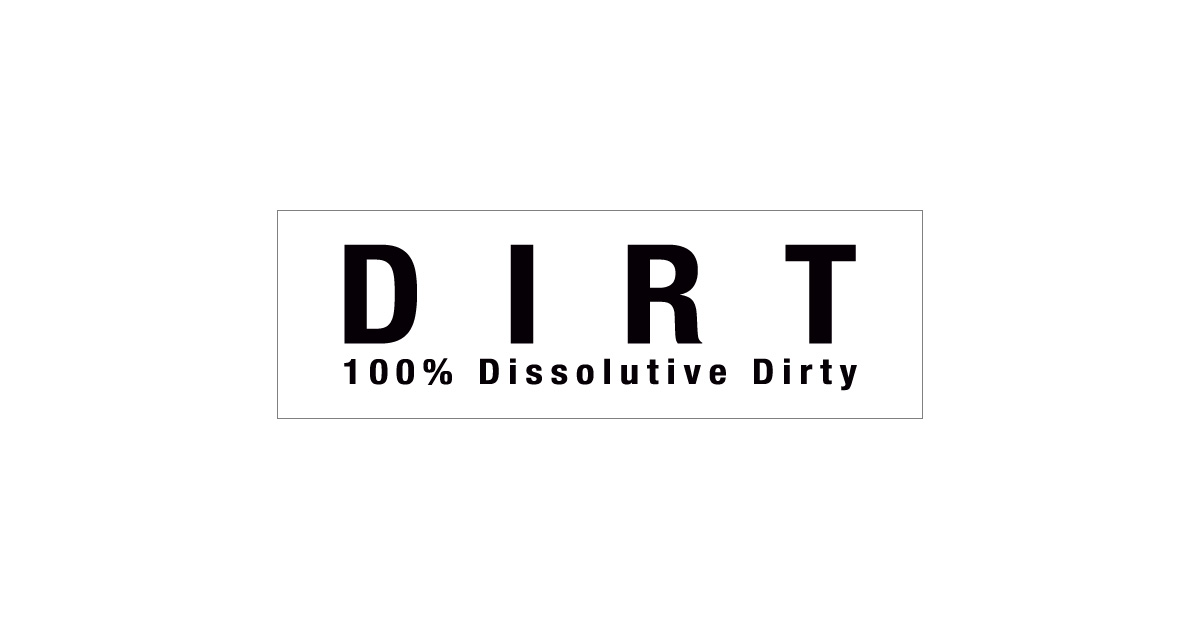 COLLECTION | DIRT 100% Dissolutive Dirty OFFICIAL SITE